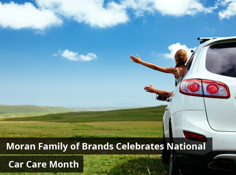 Moran Family of Brands Celebrates National Car Care Month